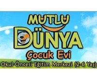 MUTLU DÜNYA ÇOCUK EVİ